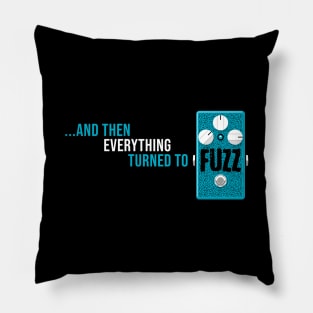 ...and then everything turned to fuzz (blue) Pillow