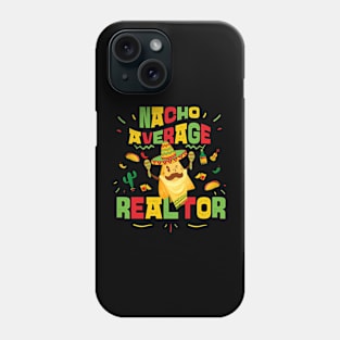 nacho average realtor real estate agent broker cinco de mayo Phone Case