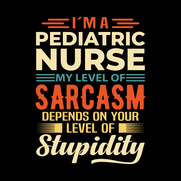 I'm A Pediatric Nurse by Stay Weird