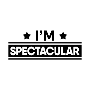 I'm Spectacular T-Shirt