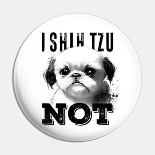 I Shih Tzu Not No. 2: A Very Cute Shih Tzu Dog Pin