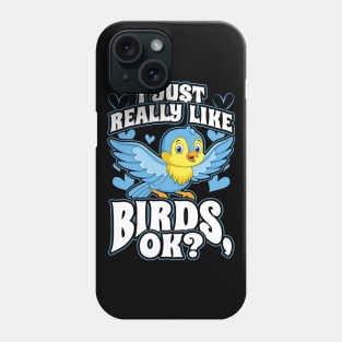 i just really like birds ok Phone Case