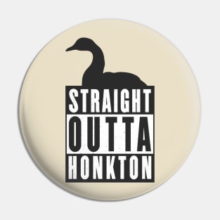 Straight Outta Honkton Pin