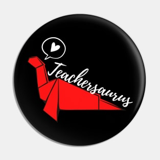 Teachersaurus,teacher dinosaur,funny teacher Pin