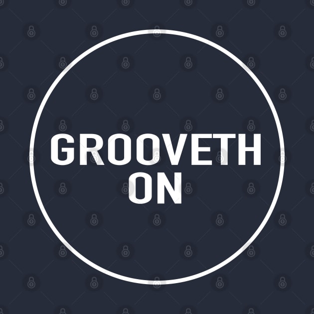 Grooveth On! by Mystic Groove Goods