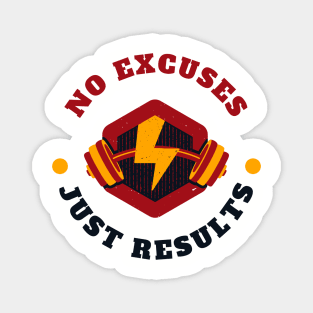 No excuses just results fitness motivation Magnet