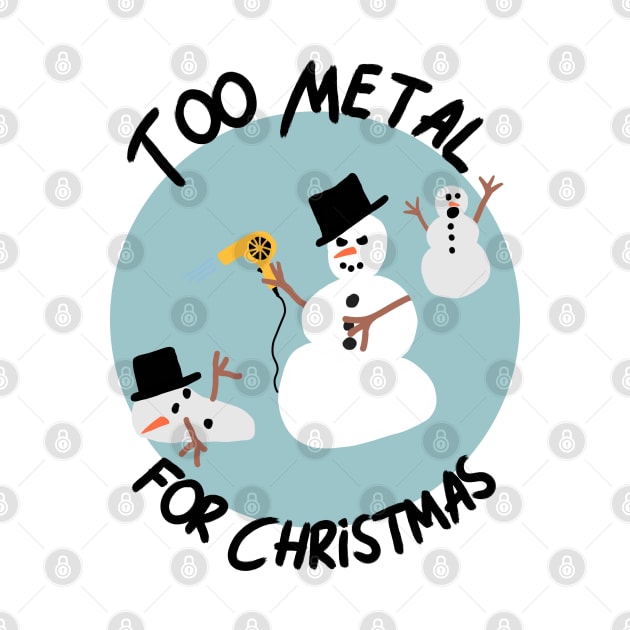 Too Metal For Christmas by Slightly Unhinged