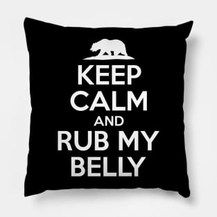 Keep Calm and Rub My Belly - Bear Pillow