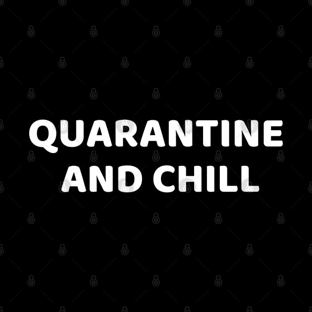 Quarantine And Chill, Funny Virus by EmmaShirt