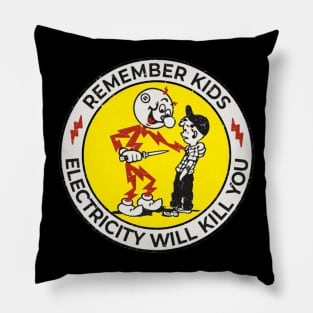 remember kids 'electricity will kill you' Pillow