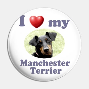 I Love My Manchester Terrier Pin