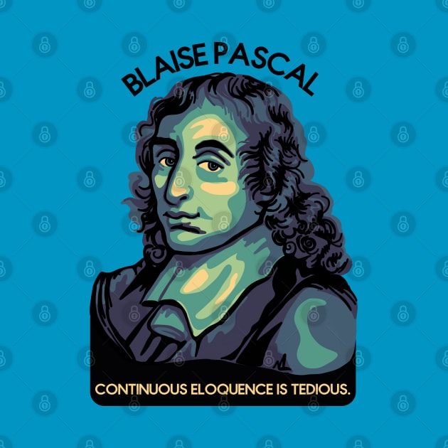 Blaise Pascal Portrait and Quote by Slightly Unhinged