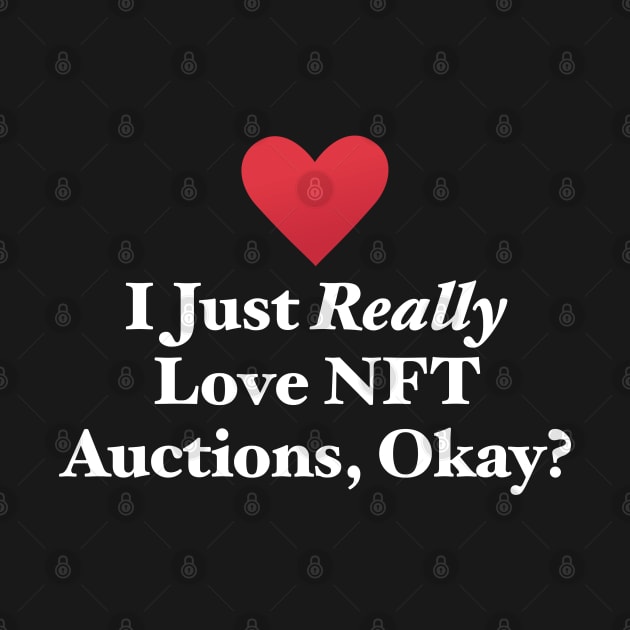 I Just Really Love NFT Auctions, Okay? by MapYourWorld