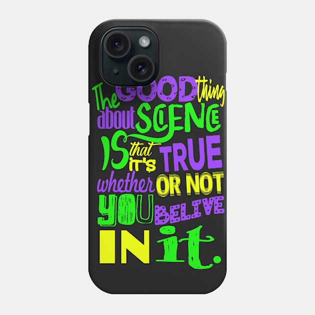 The good thing about science is that it's true whether or not you believe in it. Phone Case by LanaBanana