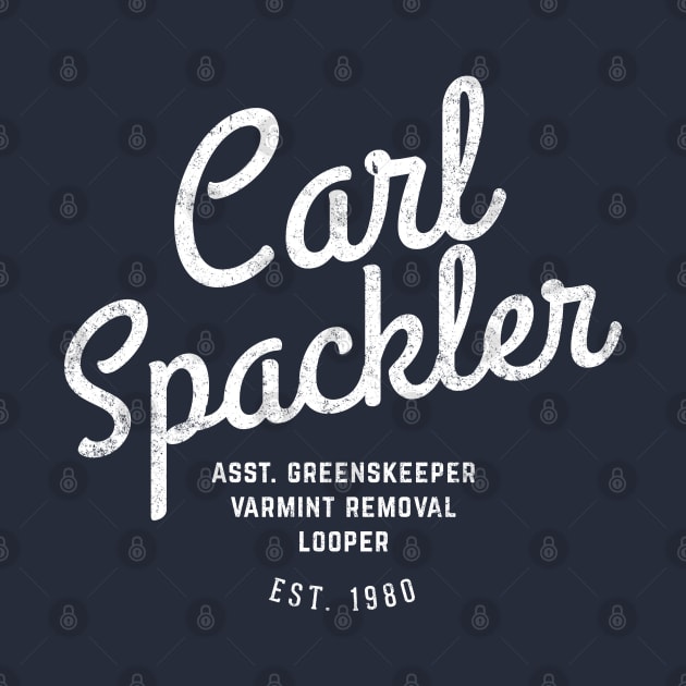 Carl Spackler Est. 1980 - vintage logo by BodinStreet