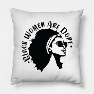 Black Women are Dope! Pillow