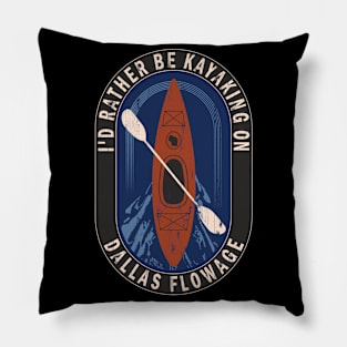 Id Rather Be Kayaking On Dallas Flowage in Wisconsin Pillow