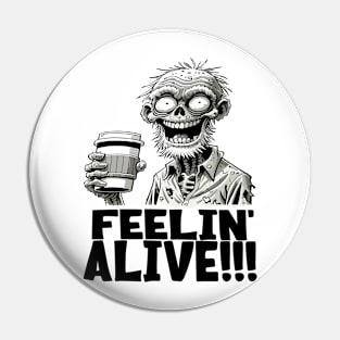 Feelin' Alive! Coffee lover zombie Pin