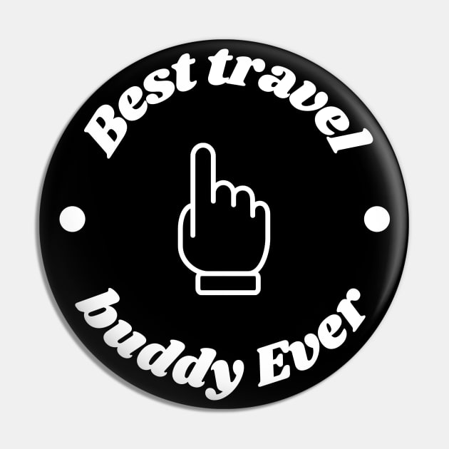 Best Travel Buddy Ever Funny Friend Pin by Lasso Print