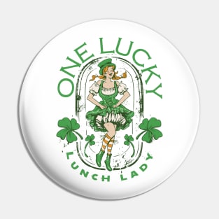 St. Paddy's DayOne Lucky Lunch Lady Pin