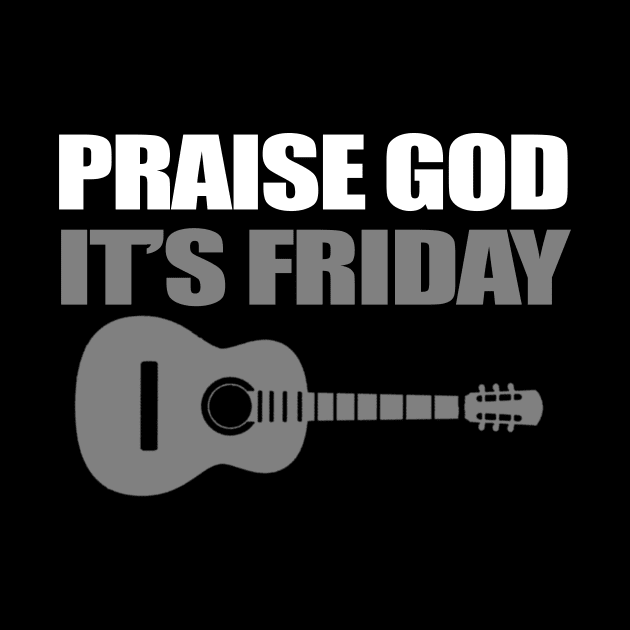 PGIF PRAISE GOD IT's FRIDAY by thecrossworshipcenter