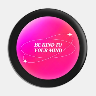 Be Kind to Your Mind Pink Aura Pin