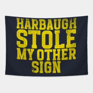 Harbaugh stole my other sign, Unisex Tapestry