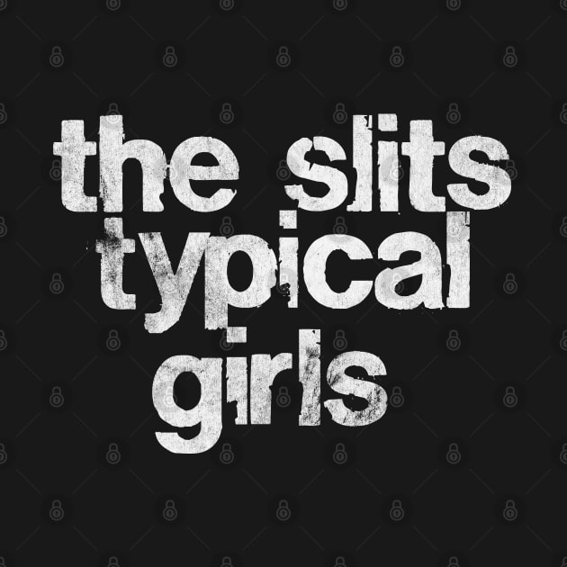 The Slits .... Typical Girls by DankFutura