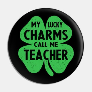 st patricks day my lucky charms call me teacher Pin