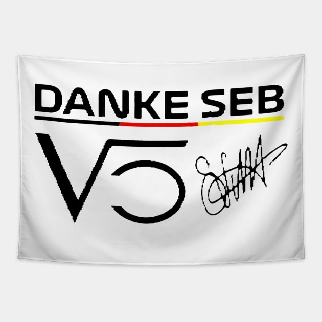 Danke Seb Sebastian Vettel 5 Motor Racing Tapestry by jasminerandon69