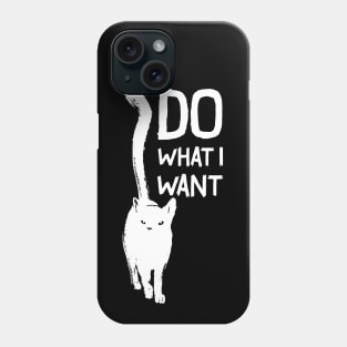 Funny cat I do what I want with my cat - Cool Tee Phone Case