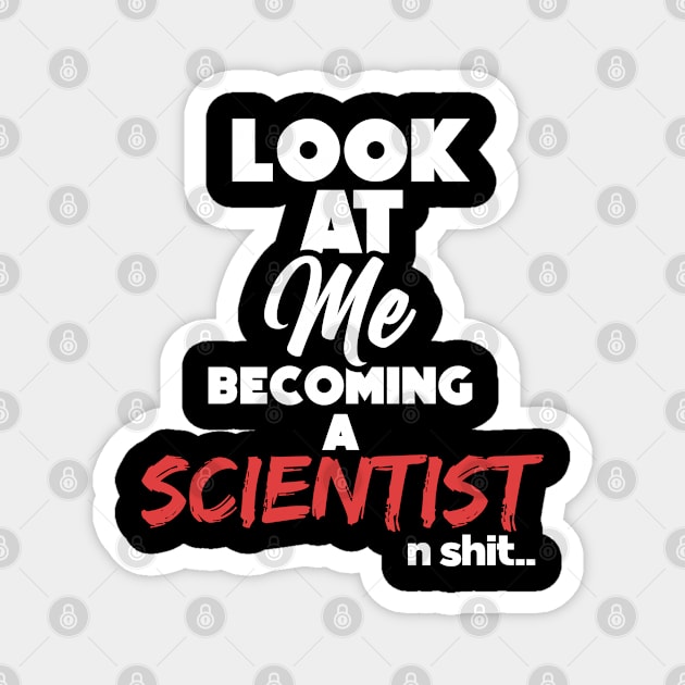 Becoming a scientist. Graduation gift Magnet by NeedsFulfilled