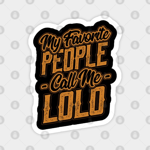 My Favorite People Call Me Lolo Gift Magnet by aneisha