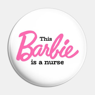 This Barbie Is A Nurse Pin