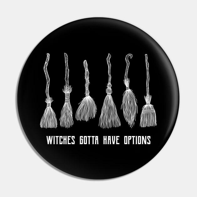 Witches Gotta Have Options Pin by OccultOmaStore