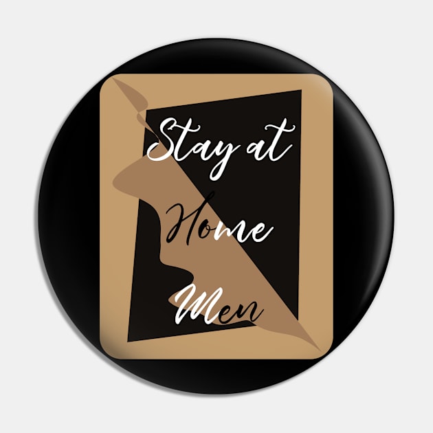 Stay Home Men Pin by Heartfeltarts