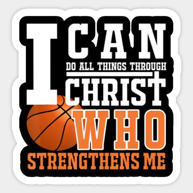 Basketball T Shirt I Can Do All Things Through Christ