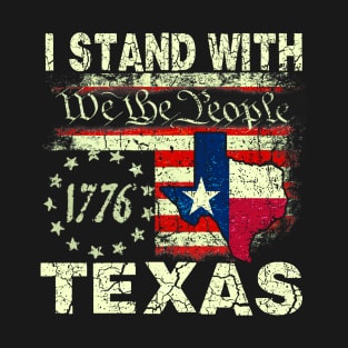 I stand with Texas American Flag We the People T-Shirt