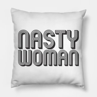 Nasty Woman Pillow