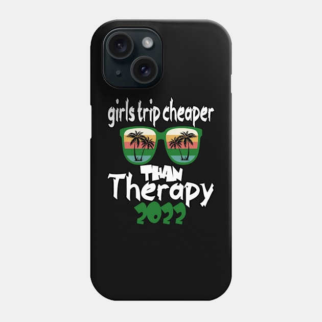 girls trip cheaper than therapy 2022 / 2023 Phone Case by Darwish