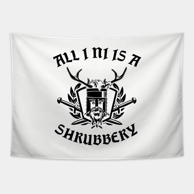 All I Ni Is A Shrubbery Tapestry by NotoriousMedia