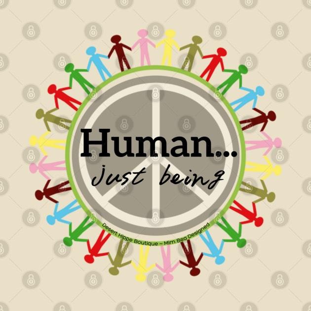 Human...just being together around the world by Desert Hippie Boutique