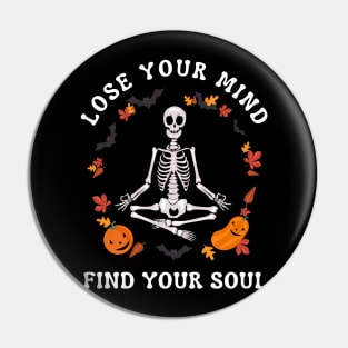 Funny Halloween Quote Costume Lose Your Mind Find Your Soul Pin