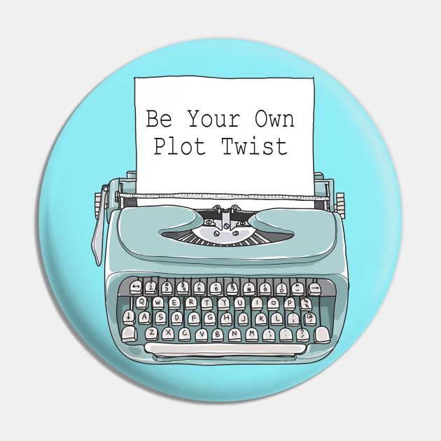 Be Your Own Plot Twist Pin by EpicSonder2017