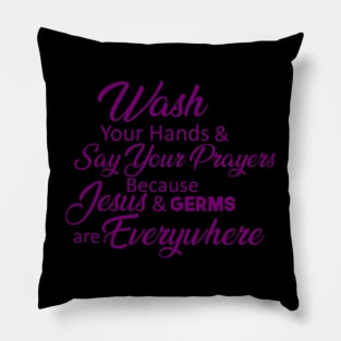 Wash Your Hands and Say Your Prayers Pillow