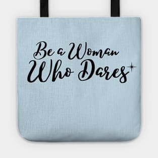 Be a woman who dares Tote