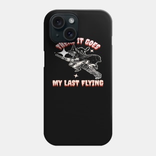 There It Goes My Last Flying, Halloween Party, Bat, Swearing, My Last Flying, Funny Halloween, Vintage Halloween Phone Case