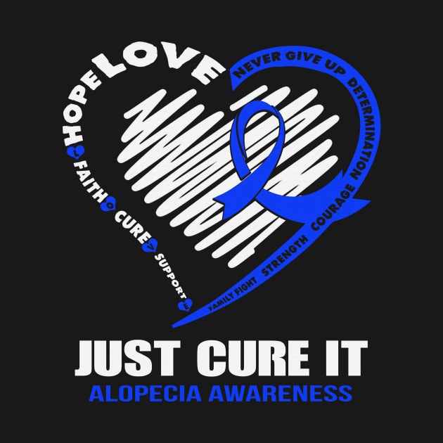 Just Cure It Alopecia Awareness Never Give Up Love Hope Faith Cure Support Blue Ribbon Warrior by celsaclaudio506