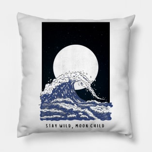 Stay Wild, Moon Child Pillow