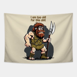 Too Old For This Shit Tapestry